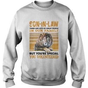 Son In Law There Are Lots Of Great People In Our Family Sweatshirt